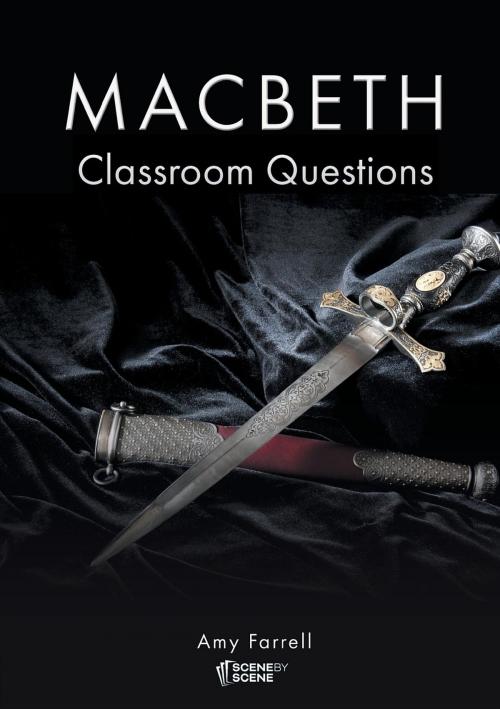 Cover of the book Macbeth Classroom Questions by Amy Farrell, Scene by Scene