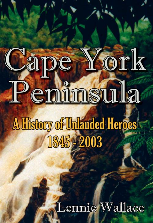 Cover of the book Cape York Peninsula by Lennie Wallace, Boolarong Press