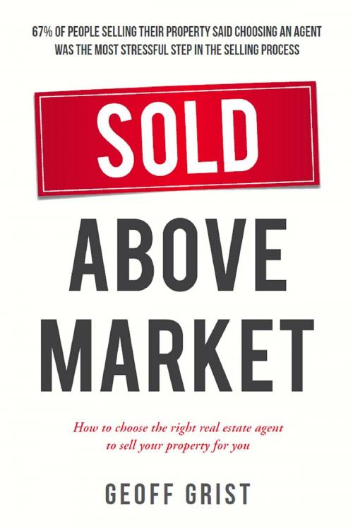 Cover of the book Sold Above Market by Geoff Grist, Major Street Publishing