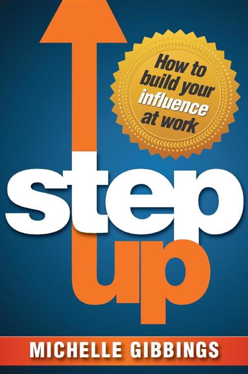 Cover of the book Step Up by Michelle Gibbings, Major Street Publishing