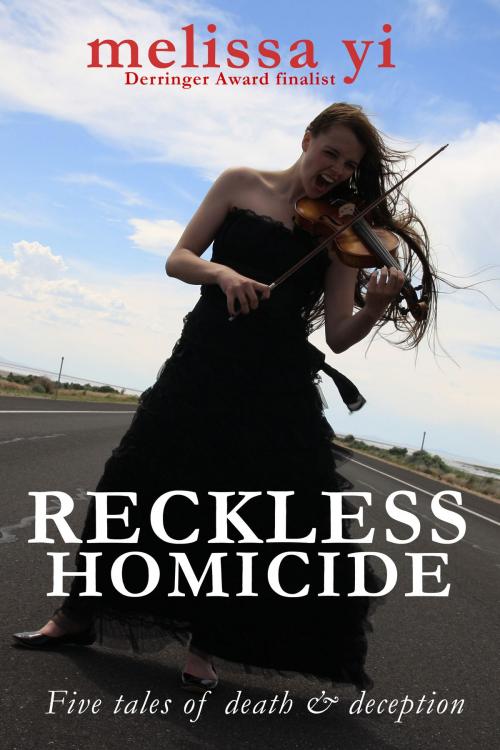 Cover of the book Reckless Homicide by Melissa Yi, Melissa Yuan-Innes, Olo Books
