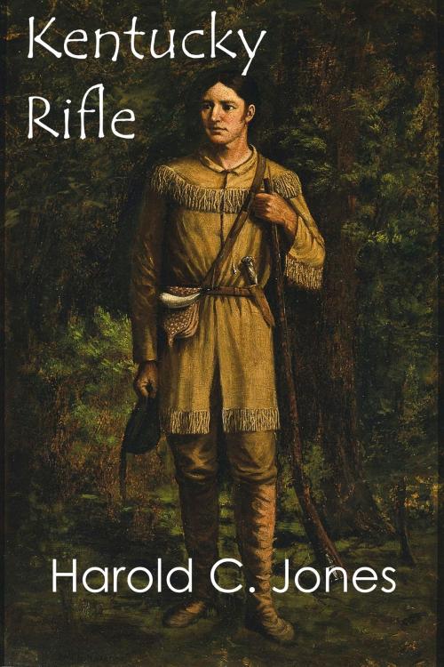 Cover of the book Kentucky Rifle by Harold C. Jones, Harold C. Jones