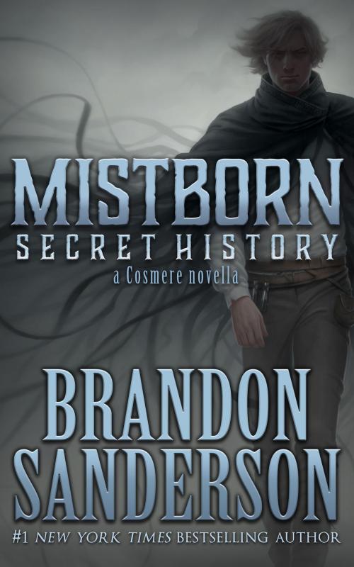 Cover of the book Mistborn: Secret History by Brandon Sanderson, Dragonsteel Entertainment, LLC