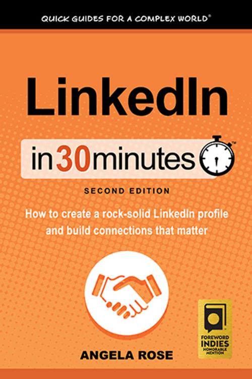Cover of the book LinkedIn In 30 Minutes (2nd Edition) by Angela Rose, i30 Media Corporation