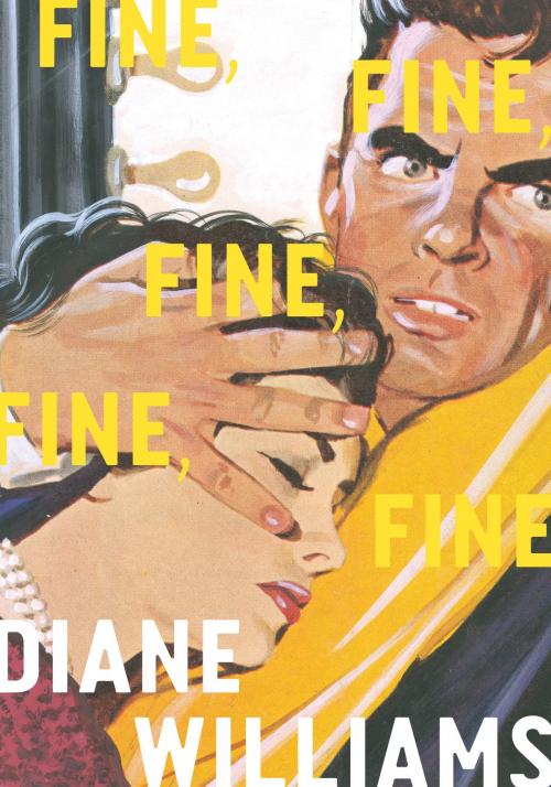 Cover of the book Fine, Fine, Fine, Fine, Fine by Diane Williams, McSweeney's
