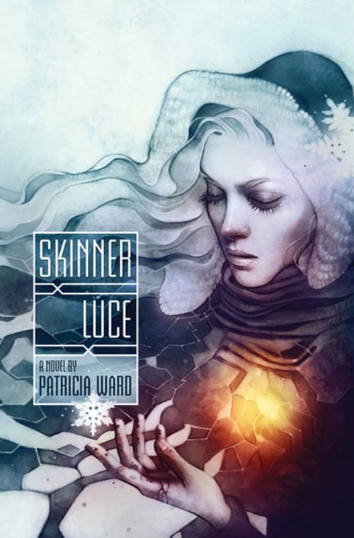 Cover of the book Skinner Luce by Patricia Ward, Skyhorse Publishing