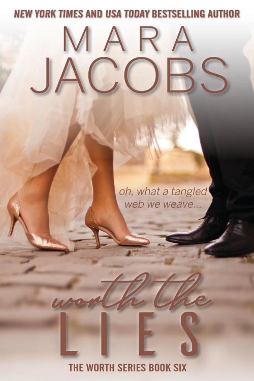 Cover of the book Worth The Lies by Mara Jacobs, Copper Country Press LLC