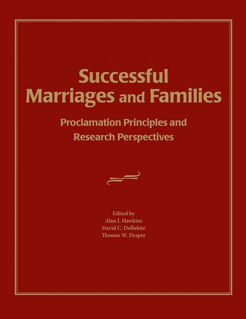 Cover of the book Successful Marriages and Families by Thomas W. Draper, David C. Dollahite, Alan J. Hawkins, Deseret Book Company
