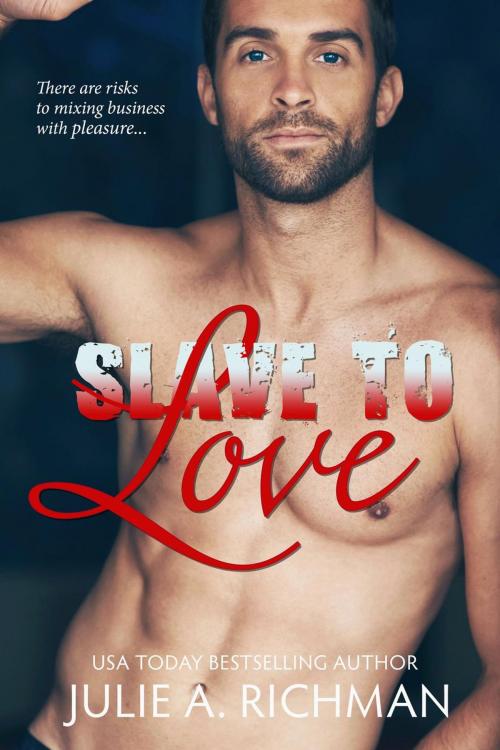 Cover of the book Slave to Love by Julie A. Richman, Julie A. Richman