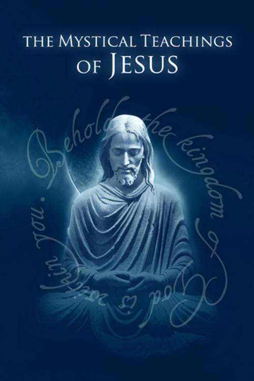 Cover of the book The Mystical Teachings of Jesus by David Hoffmeister, Living Miracles Publications