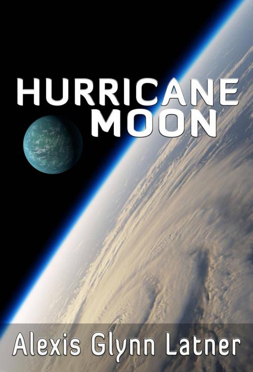 Cover of the book Hurricane Moon by Alexis Glynn Latner, Avendis Press