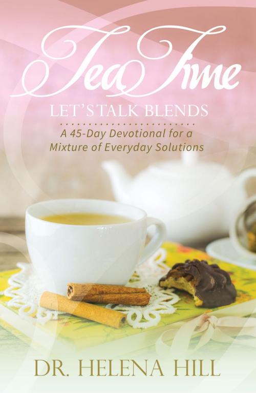 Cover of the book Tea Time, Let's Talk Blends by Dr. Helena Hill, Helena Hill
