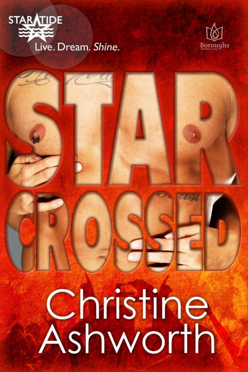 Cover of the book Star Crossed by Christine Ashworth, Boroughs Publishing Group
