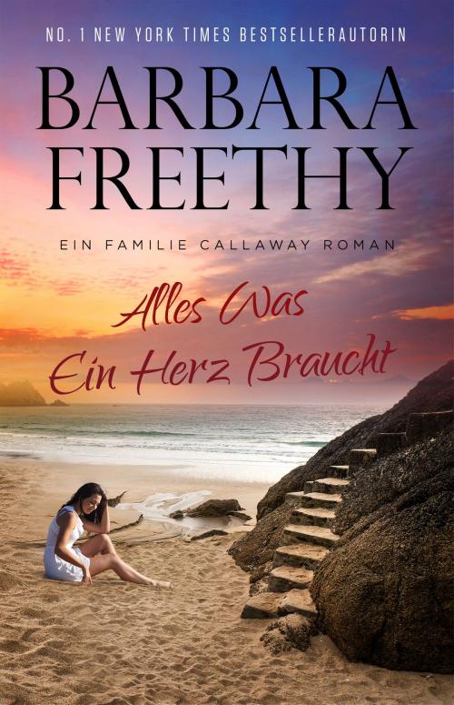 Cover of the book Alles Was Ein Herz Braucht by Barbara Freethy, Fog City Publishing, LLC