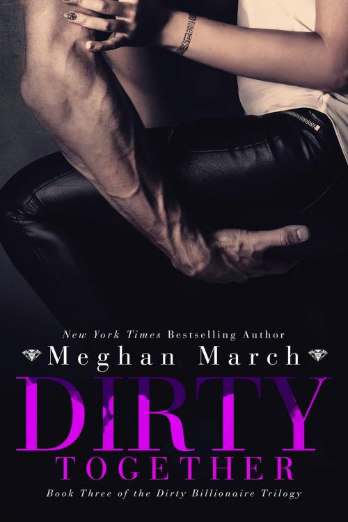 Cover of the book Dirty Together by Meghan March, Meghan March LLC