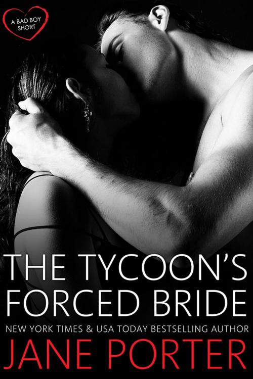 Cover of the book The Tycoon's Forced Bride by Jane Porter, Tule Publishing Group, LLC