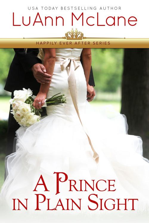 Cover of the book A Prince in Plain Sight by LuAnn McLane, Tule Publishing Group, LLC