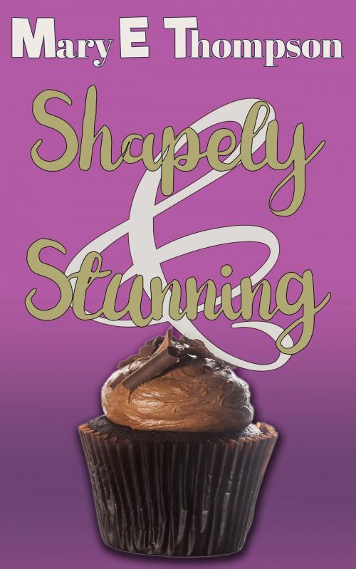 Cover of the book Shapely & Stunning by Mary E Thompson, BluEyed Press