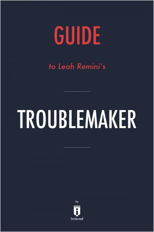 Cover of the book Guide to Leah Remini’s Troublemaker by Instaread by Instaread, Instaread