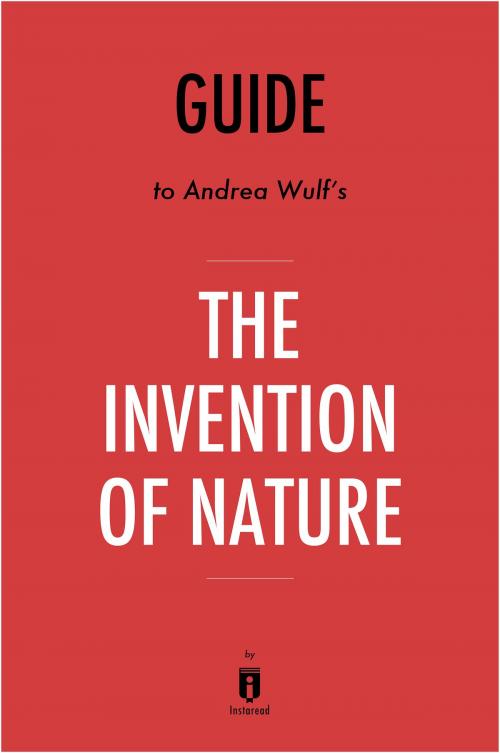 Cover of the book Guide to Andrea Wulf's The Invention of Nature by Instaread by Instaread, Instaread