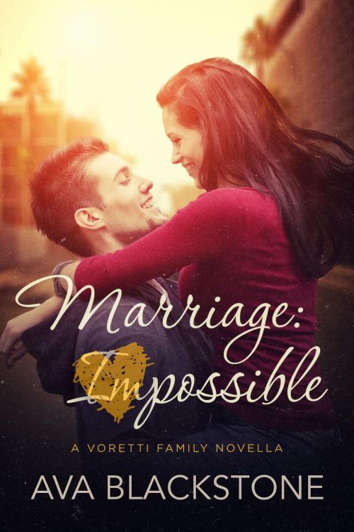 Cover of the book Marriage: Impossible by Ava Blackstone, Break of Dawn Press