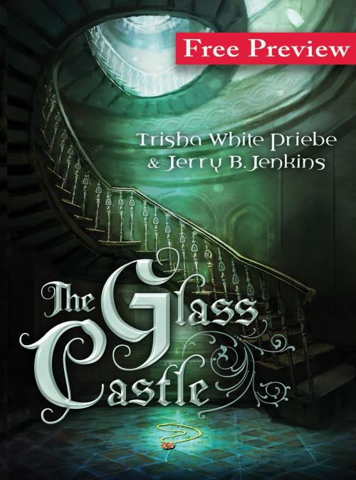 Cover of the book The Glass Castle (Free Preview) by Trisha Priebe, Jerry B. Jenkins, Barbour Publishing, Inc.
