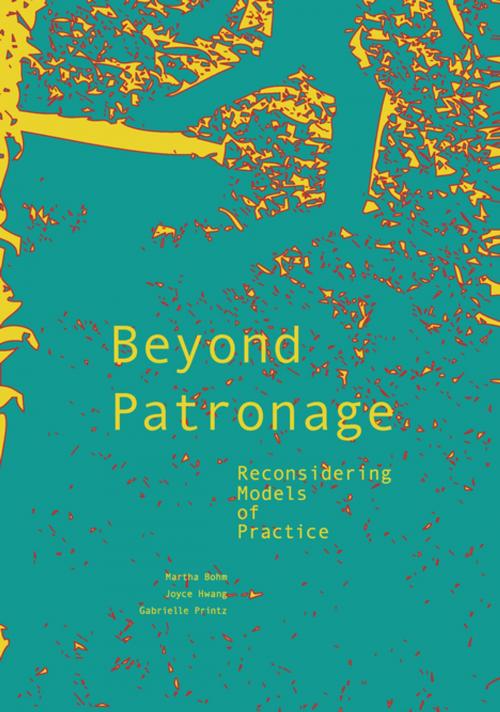 Cover of the book Beyond Patronage by Joyce Hwang, Martha Bohm, Actar D