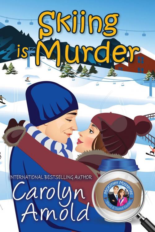 Cover of the book Skiing is Murder by Carolyn Arnold, Hibbert & Stiles Publishing Inc.