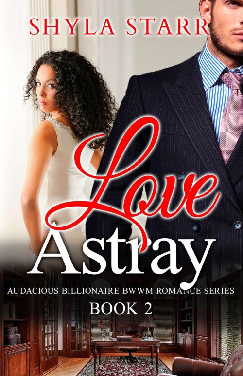 Cover of the book Love Astray by Shyla Starr, Revelry Publishing