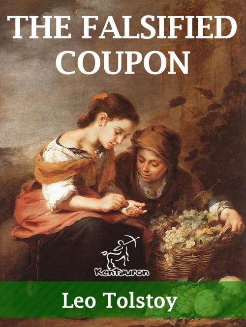 Cover of the book The Falsified Coupon by Leo Tolstoy, www.kentauron.com