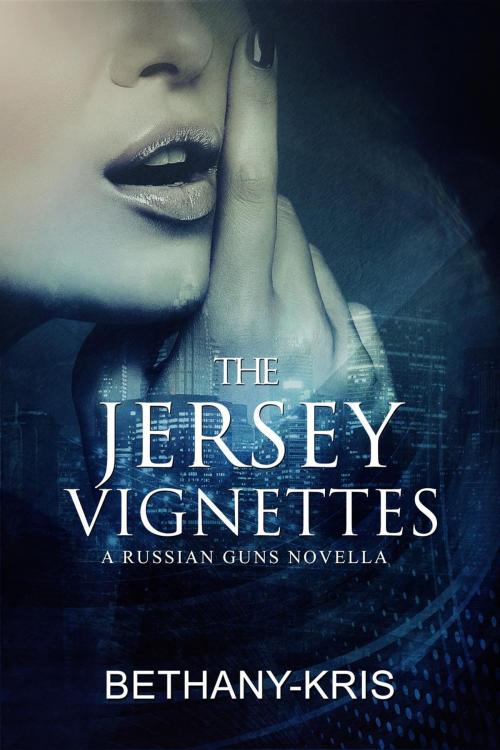 Cover of the book The Jersey Vignettes: A Russian Guns Novella by Bethany-Kris, Bethany-Kris