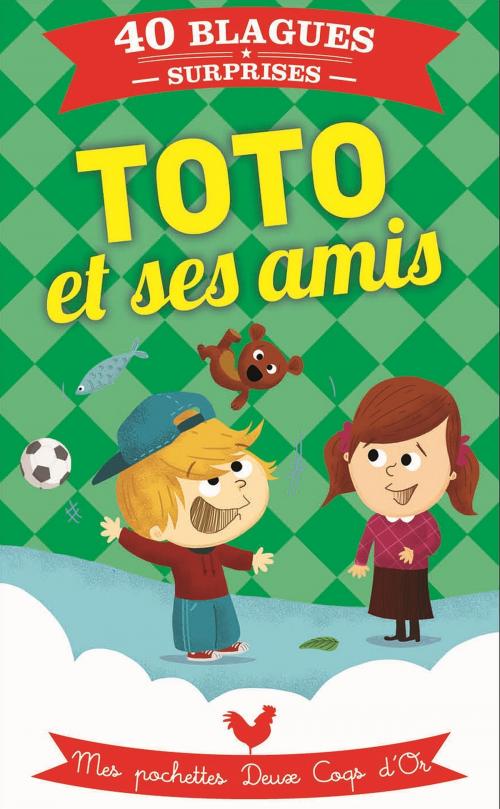 Cover of the book Toto et ses amis by Virgile Turier, Deux Coqs d'Or