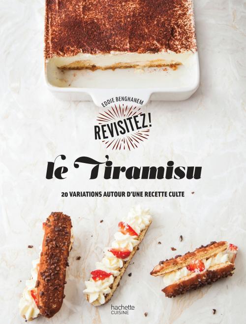 Cover of the book Le Tiramisu by Eddie Benghanem, Hachette Pratique