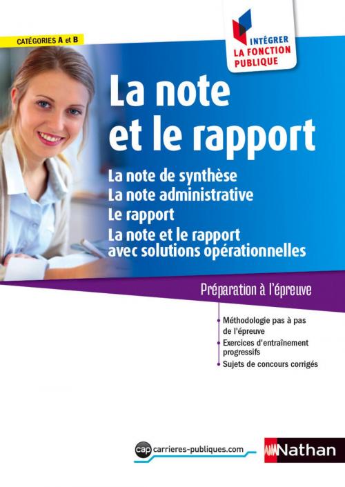 Cover of the book La note et le rapport - Catégorie A et B - Intégrer la fonction publique - 2015 by Pascal Tuccinardi, Nathan