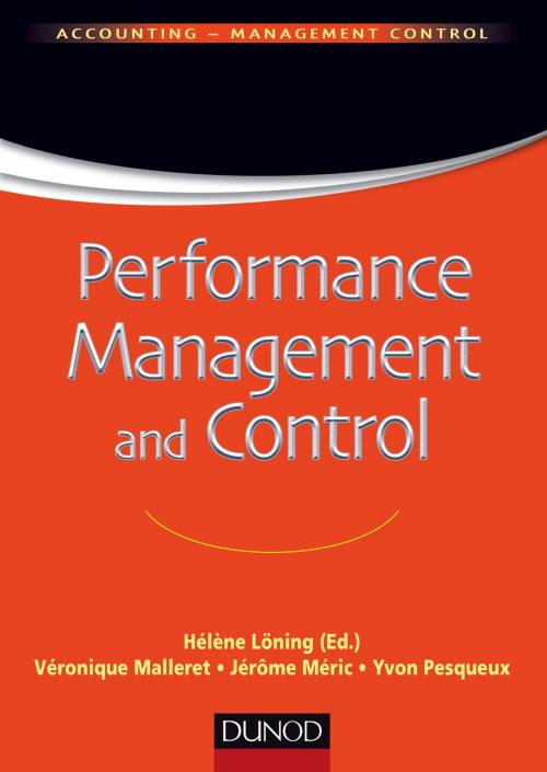 Cover of the book Performance Management and Control by Hélène Löning, Véronique Malleret, Jérôme Méric, Yvon Pesqueux, Dunod