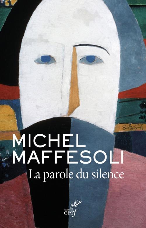 Cover of the book La parole du silence by Michel Maffesoli, Editions du Cerf