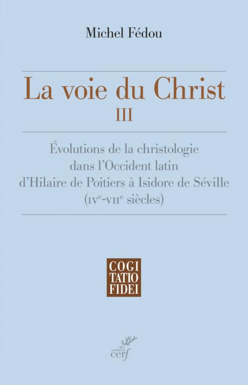 Cover of the book La voie du Christ III by Michel Fedou, Editions du Cerf