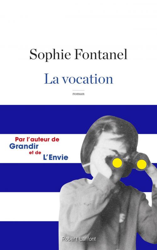 Cover of the book La Vocation by Sophie FONTANEL, Groupe Robert Laffont