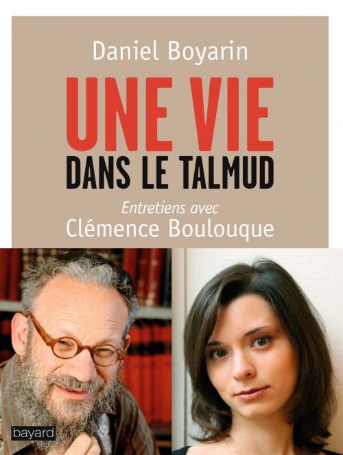 Cover of the book Une vie dans le Talmud by Daniel Boyarin, Bayard Culture