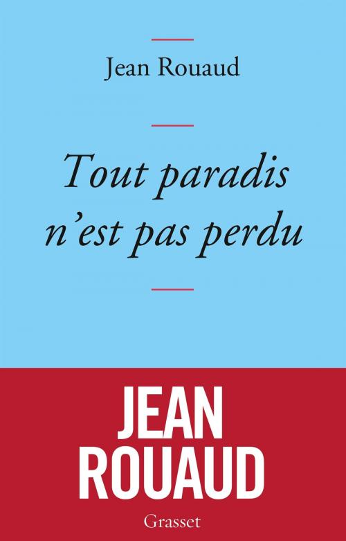 Cover of the book Tout paradis n'est pas perdu by Jean Rouaud, Grasset