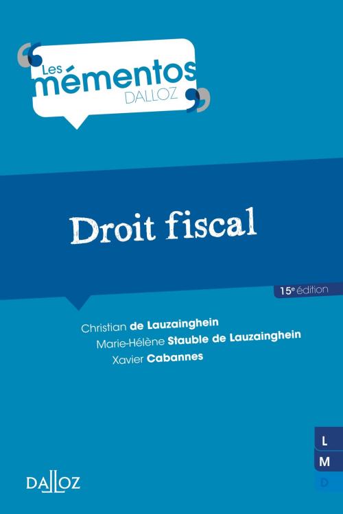 Cover of the book Droit fiscal by Christian de Lauzainghein, Marie-Hélène Stauble-de Lauzainghein, Xavier Cabannes, Dalloz
