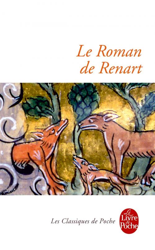 Cover of the book Le Roman de Renart by Collectif, Le Livre de Poche