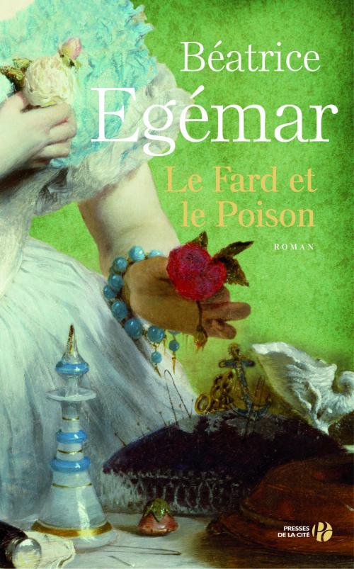 Cover of the book Le fard et le poison by Béatrice EGÉMAR, Place des éditeurs