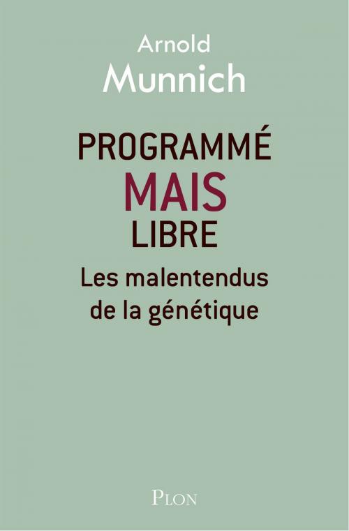 Cover of the book Programmé mais libre by Arnold MUNNICH, Place des éditeurs