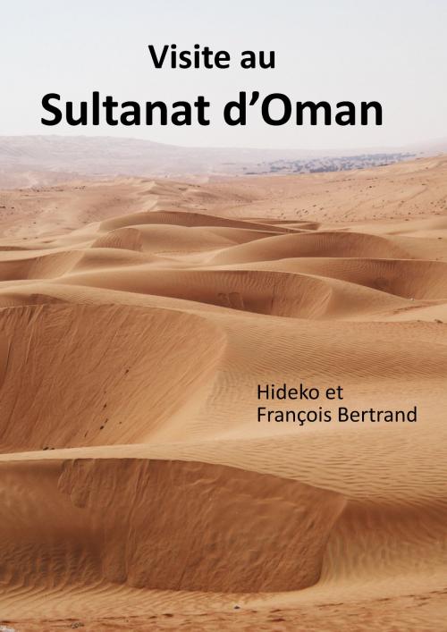 Cover of the book Visite au Sultanat d'Oman by Hideko Bertrand, Books on Demand