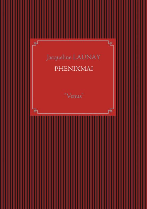 Cover of the book Phenixmai by Jacqueline Launay, Books on Demand