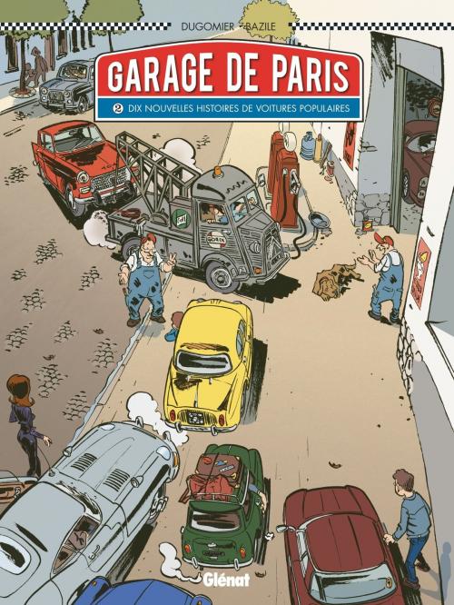 Cover of the book Le Garage de Paris - Tome 02 by Dugomier, Bruno Bazile, Glénat BD