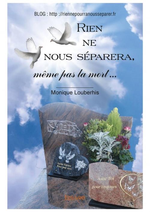 Cover of the book Rien ne nous séparera, même pas la mort by Monique Louberhis, Editions Edilivre