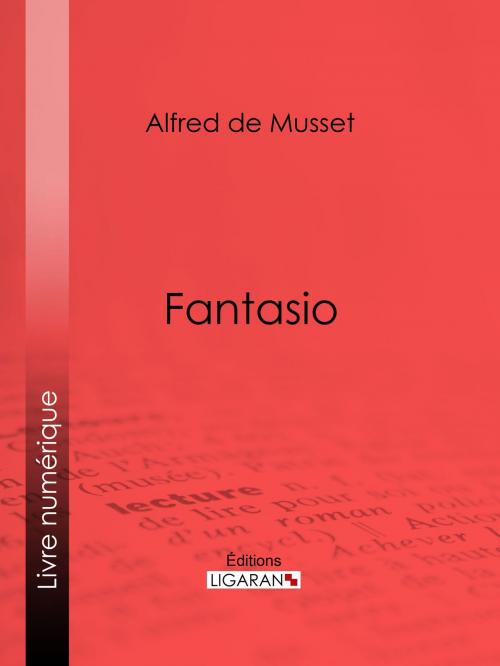 Cover of the book Fantasio by Alfred de Musset, Ligaran, Ligaran
