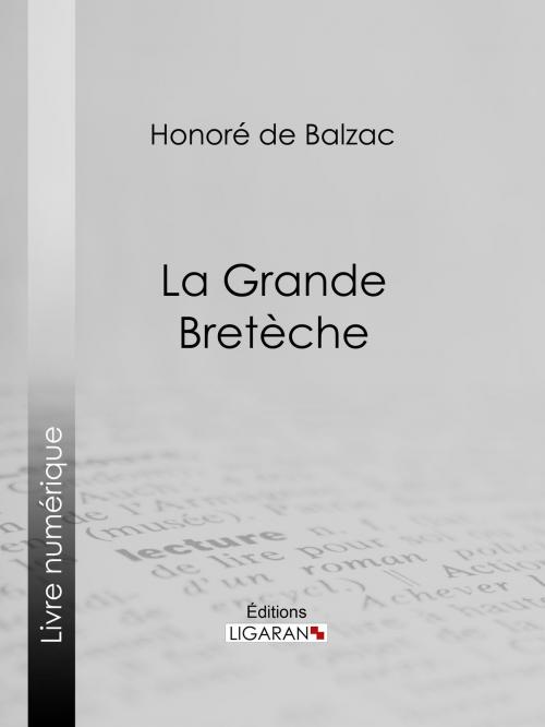 Cover of the book La Grande Bretèche by Honoré de Balzac, Ligaran, Ligaran
